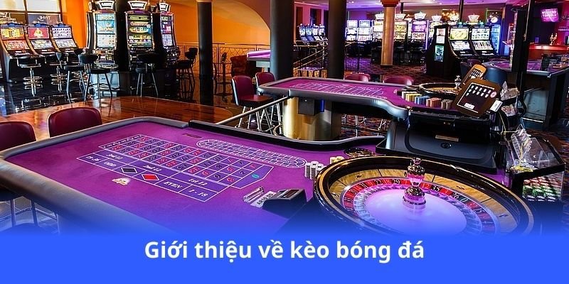 gioi-thieu-ve-keo-bong-da